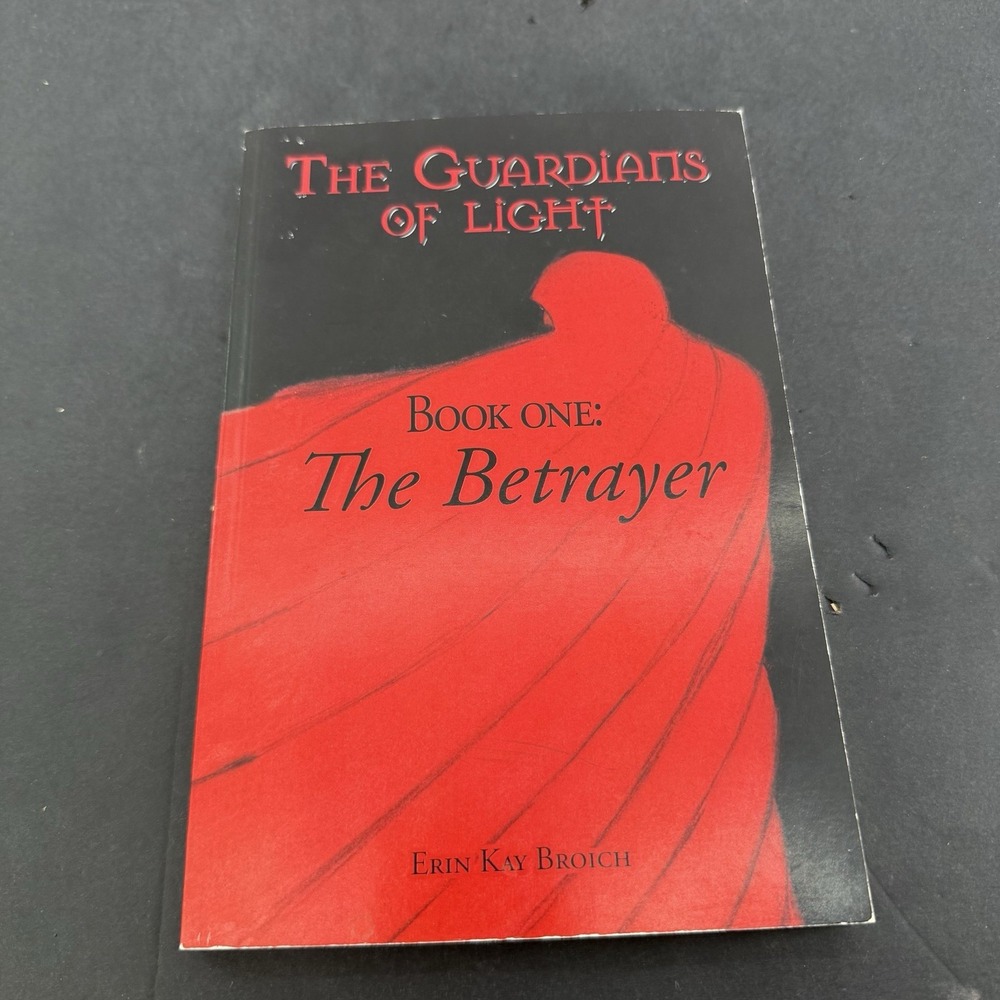 The Guardians of Light, Book One: The Betrayer Kay Broich Signed Softcover 2007